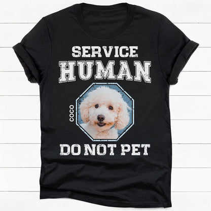 Service Human Do Not Pet, Personalized Dark Shirt, Gifts For Pet Lovers, Custom Photo