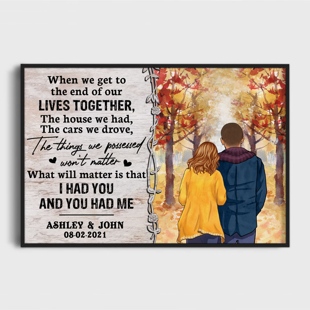 Personalized When We Get To The End Of Our Lives Together Poster, Autumn Fall Background, Custom Anniversary Gifts for Couples