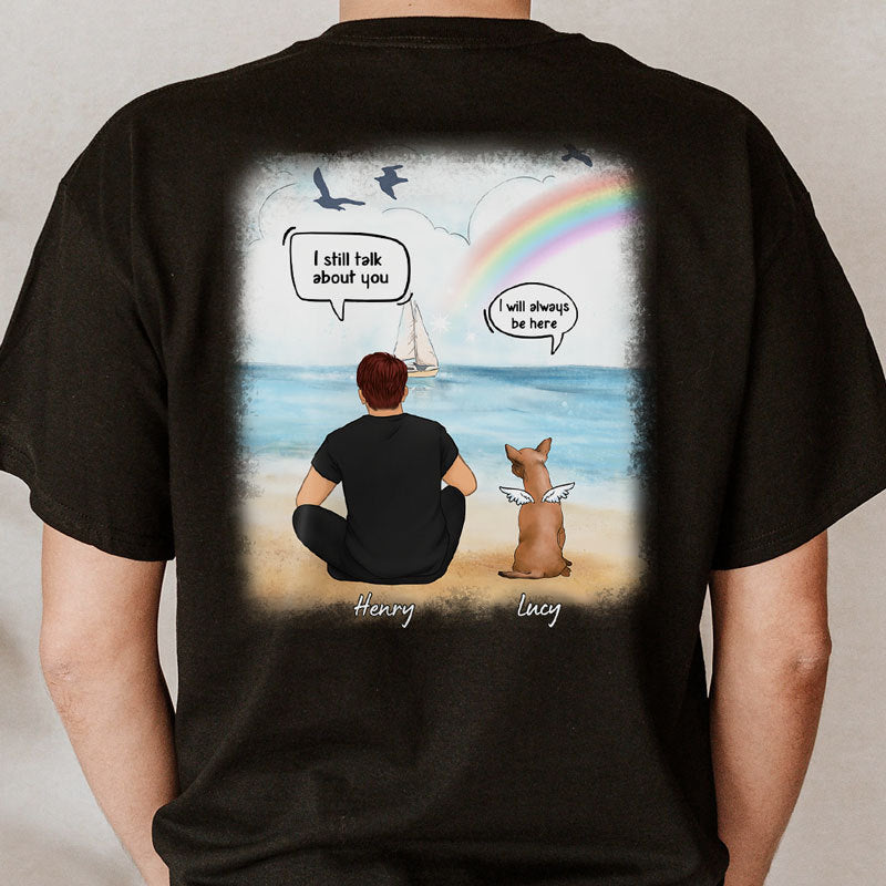 I Still Talk About You Man, Personalized Back Print Shirt, Memorial Gifts For Dog Lovers