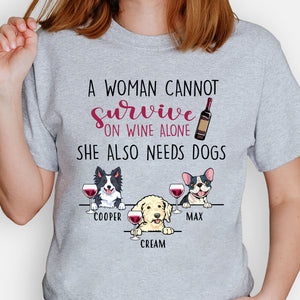 A Woman Cannot Survive On Wine Alone, Custom T Shirt, Personalized Gifts for Dog Lovers