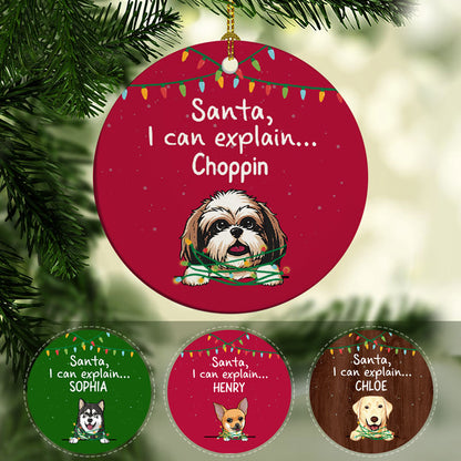 Santa, I can explain, Personalized Circle Ornaments, Unique Custom Gift for Dog Lovers