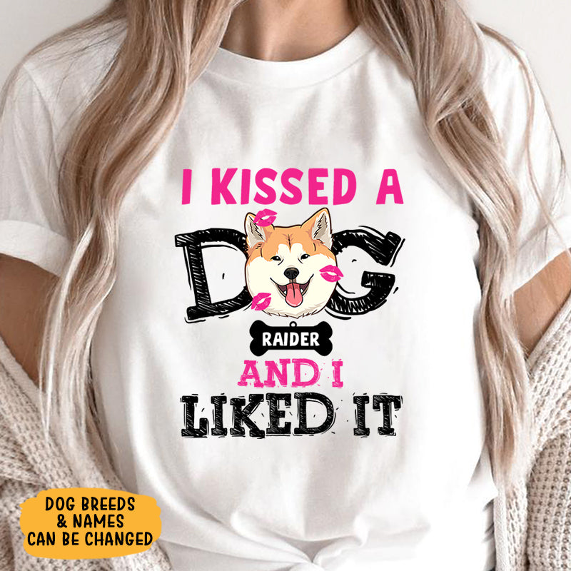 I Kissed A Dog And I Liked It, Valentine Gift For Dog Lovers, Custom Shirt For Dog Lovers, Personalized Gifts