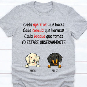 Every Snack You Make I'll Be Watching You Spanish, Funny Custom T Shirt, Personalized Gifts for Dog Lovers
