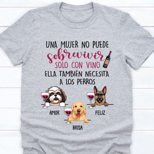 Woman Cannot Survive On Wine Alone Spanish, Custom T Shirt, Personalized Gifts for Dog Lovers