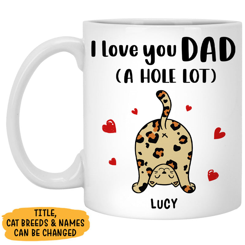 Love You Cat Dad A Hole Lot, Personalized Mug, Father's Day Custom Gif -  PersonalFury