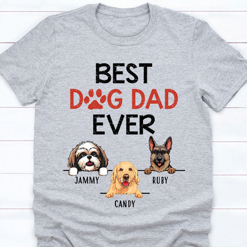 Best Dog Dad Ever, Funny Custom T Shirt, Personalized Gifts for Dog Lovers, Father's Day gift