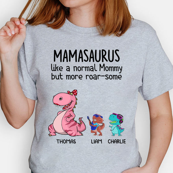 Mommysaurus Like A Normal Mommy But More RoarSome, Personalized Shirt,  Mother's Day Gifts