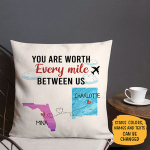 You Are Worth Every Mile Between Us, Personalized State Colors Pillow, Custom Long Distance Gift