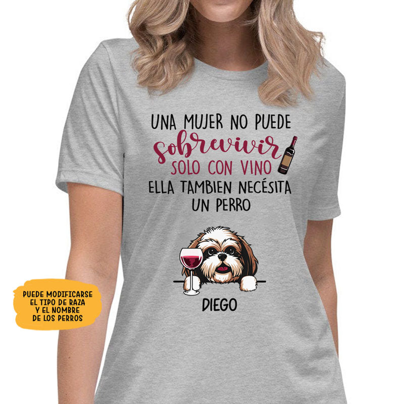 Woman Cannot Survive On Wine Alone Spanish, Custom T Shirt, Personalized Gifts for Dog Lovers