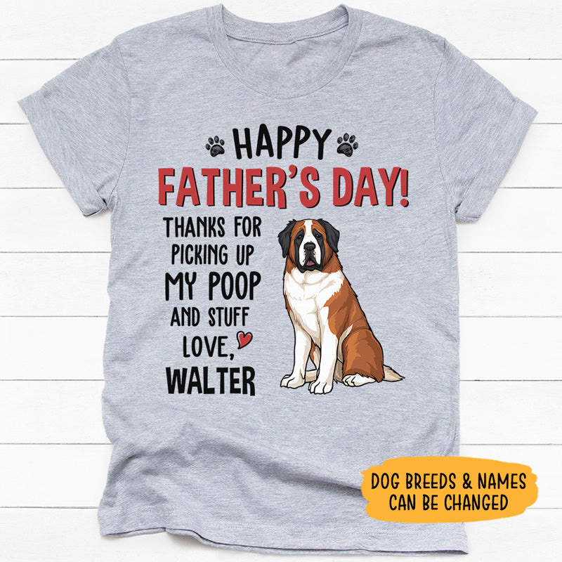 Thanks For Picking Up My Poop And Stuff, Personalized Father's Day Shirt, Custom Gifts For Dog Dad