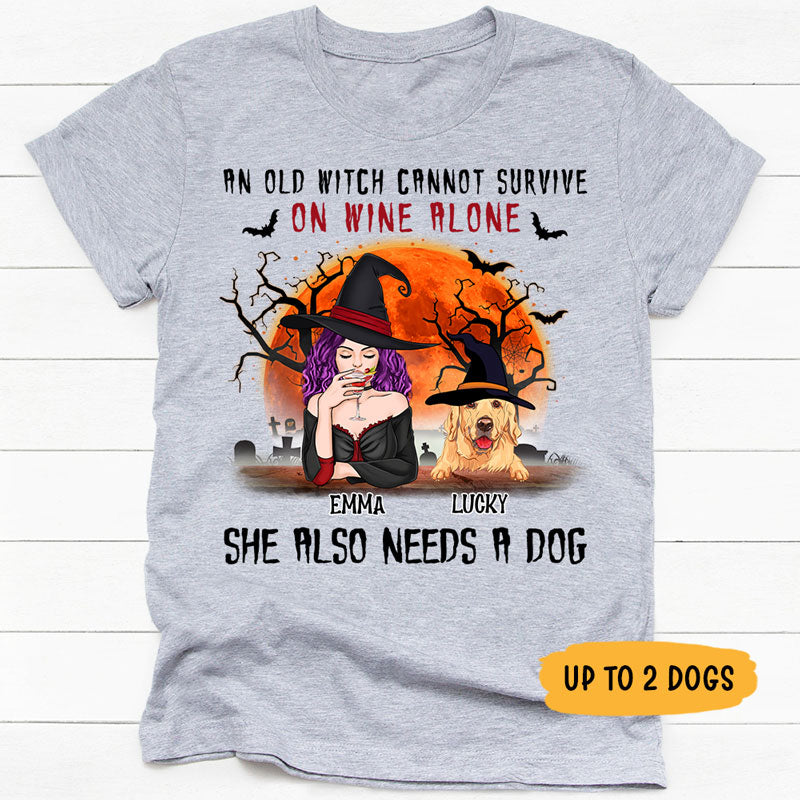 An Old Witch Cannot Survive On Wine Alone, Halloween Gift, Custom Shirt For Dog Lovers, Personalized Gifts