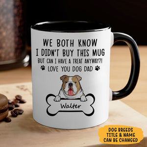 Can I Have A Treat Anyway, Personalized Accent Mug, Custom Gifts For Dog Lovers