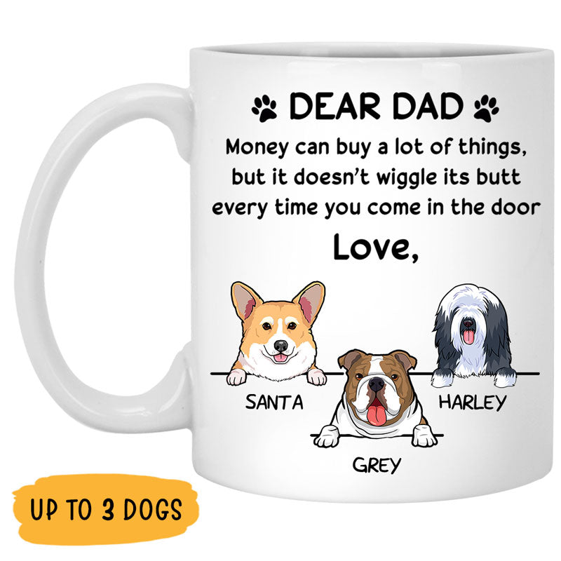Dear Dad Money Can Buy A Lot Of Things, Funny Personalized Coffee Mug, Gift for Dog Lovers