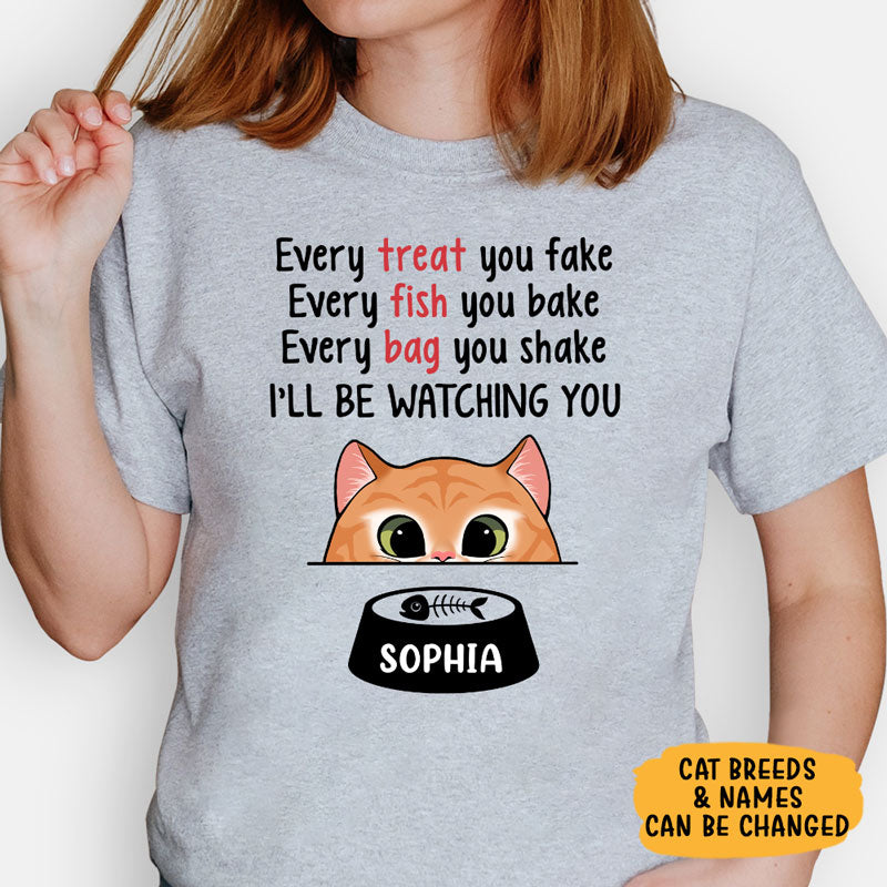 Every Treat You Fake Cute Cat Shirt, Personalized Gifts For Cat Lovers, Custom Shirt For Cat Lovers