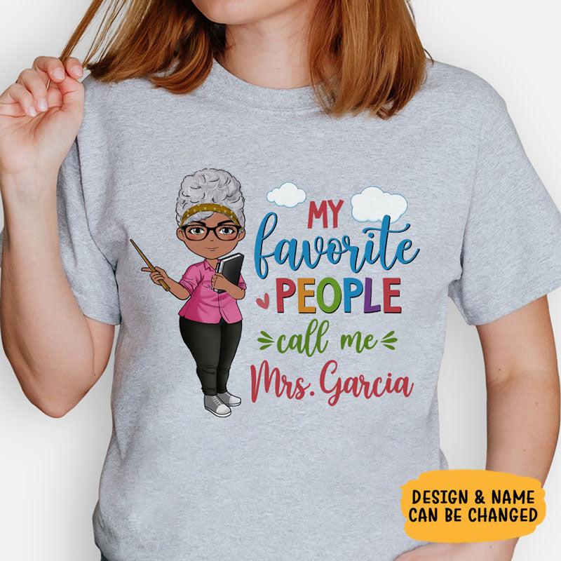 My Favorite People Call Me, Personalized Back To School Shirt, Gifts for Teachers