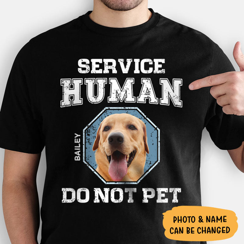 Service Human Do Not Pet, Personalized Dark Shirt, Gifts For Pet Lovers, Custom Photo