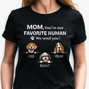 Personalized dog mom shirt, gift for dog lovers - You're our favorite human, custom t-shirt for dog lovers