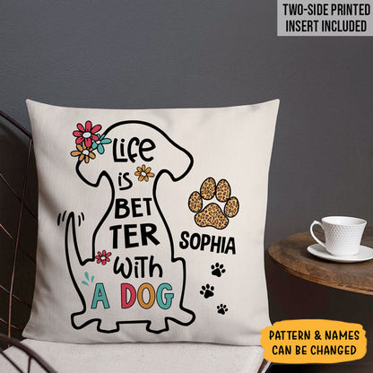 Life Is Better With Dogs Pillow, Personalized Pillows, Gift For Dog Lovers, Custom Gift for Dog Lovers