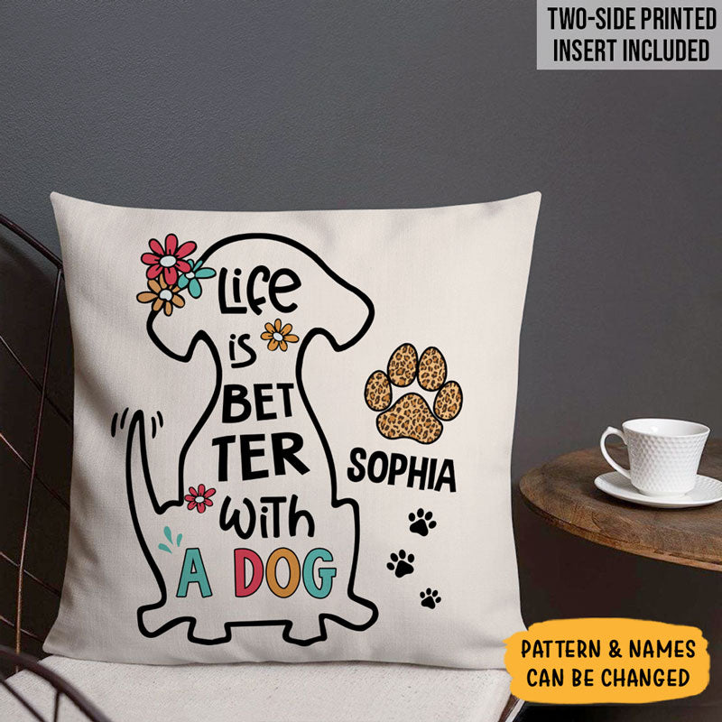 Life Is Better With Dogs Pillow, Personalized Pillows, Gift For Dog Lovers, Custom Gift for Dog Lovers