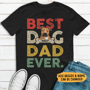 Best Dog Dad Ever, Gift for Dad, Dark Color Custom T Shirt, Personalized Gifts for Dog Lovers