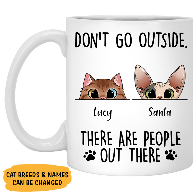 Don't Go Out Side Mugs, Funny Custom Coffee Mug, Personalized Gift for Cat Lovers