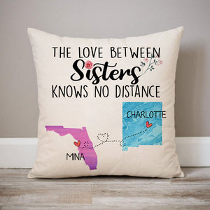 The love between Sisters Long Distance, Personalized State Colors Pillow, Custom Moving Gift For Sister