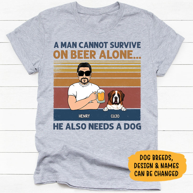 A Man Cannot Survive On Beer Alone, Custom Shirt For Dog Lovers, Personalized Gifts For Dog Dad
