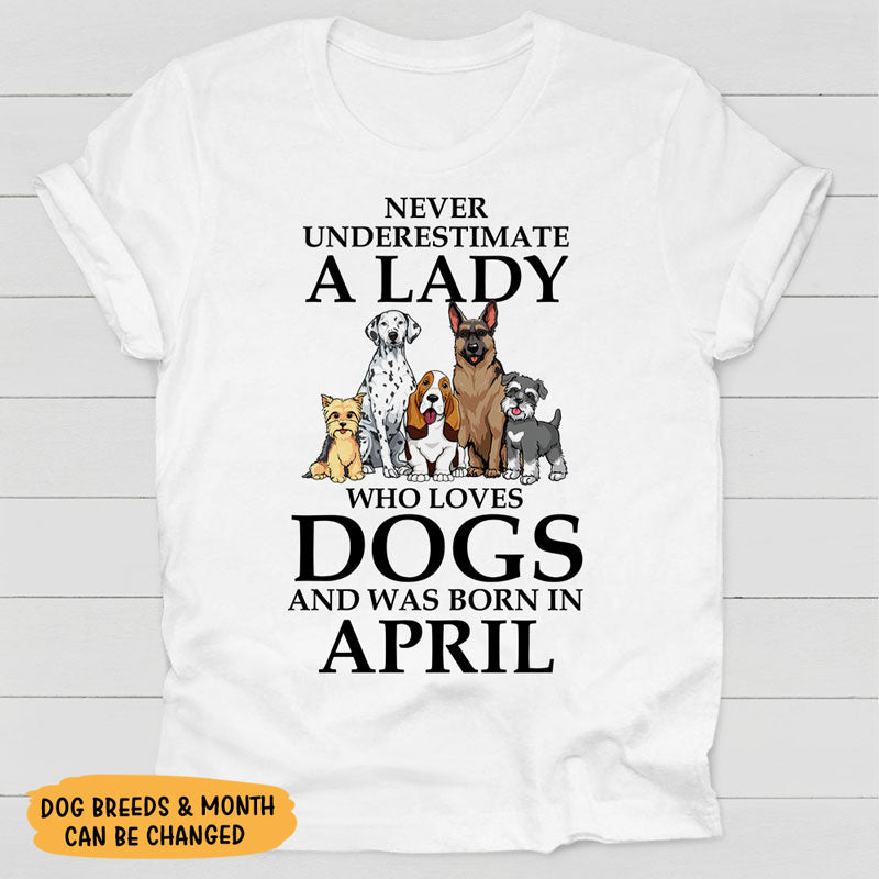 Never Underestimate A Lady Who Loves Dog, Personalized Shirt, Gifts For Dog Lovers