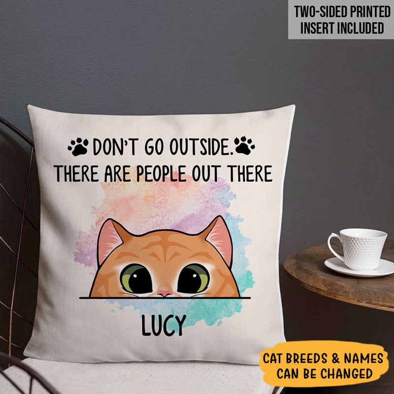 Don't Go Outside, Cute Cat, Personalized Pillows, Custom Gifts for Cat Lovers