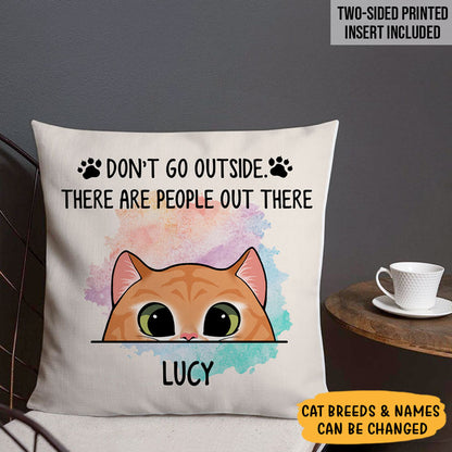 Don't Go Outside, Cute Cat, Personalized Pillows, Custom Gifts for Cat Lovers