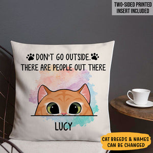 Don't Go Outside, Cat Cute, Personalized Pillows, Custom Gifts for Cat Lovers