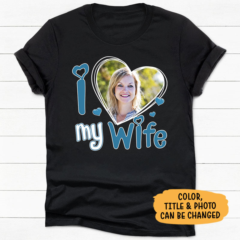I Love My Girl, Personalized Shirt, Anniversary Gifts For Him, Custom Photo