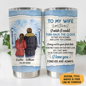 I Wish I Could Turn Back The Clock, Personalized Tumbler Cup, Anniversary Custom Gifts