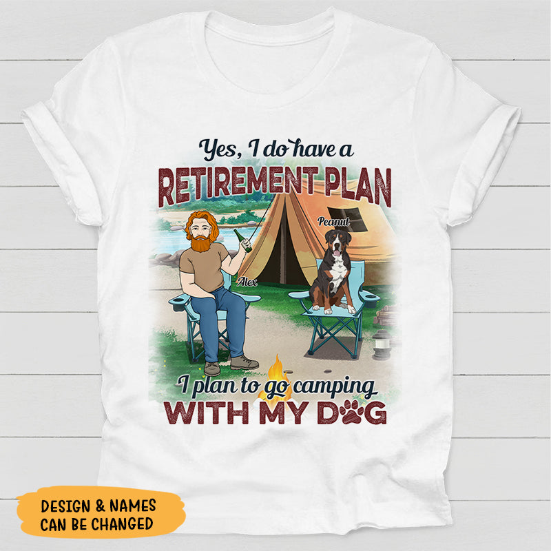 Retirement Plan Camping With My Dog, Personalized Shirt For Dog Dad, Gift For Him