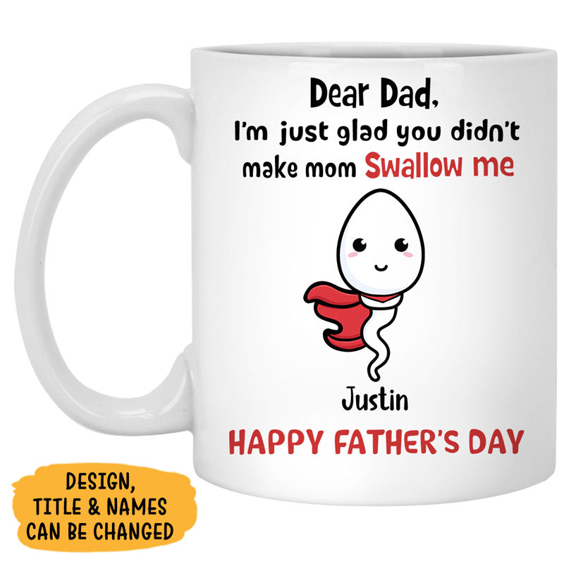 Glad You Didn't Make Mom Swallow Us, Personalized Accent Mug, Father's -  PersonalFury