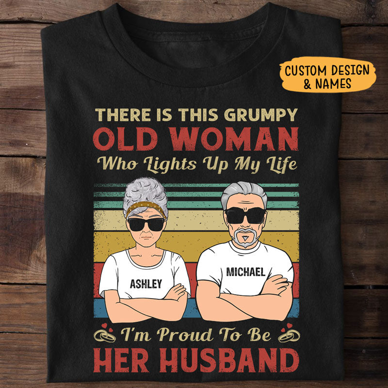 This Grumpy Old Woman Who Lights Up My Life, Personalized Shirt, Gift for Him