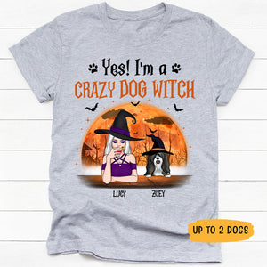 I'm A Crazy Dog Witch, Gift For Dog Mom, Custom Shirt For Dog Lovers, Personalized Gifts