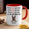 Personalized Mugs For Pet Lovers, Every Snack You Make Every Meal You Bake, Dog And Cat Version