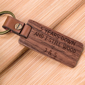 I Still Wood, Personalized Engraved Wood Keychain, Gifts For Him