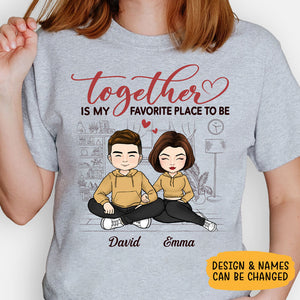 Together Is My Favorite Place To Be, Personalized Shirt, Anniversary Gifts For Couple