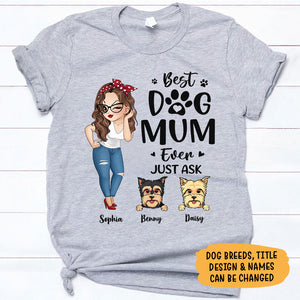Best Dog Mom Ever Just Ask, Personalized Shirt, Gifts For Dog Mom, Mother's Day Gifts