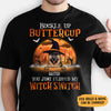 Buckle Up Buttercup, Gift for Dog Mom, Dog Dad, Dark Color Custom T Shirt, Personalized Gifts for Dog Lovers