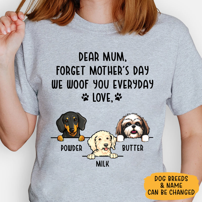 Forget Mother's Day We Woof You, Custom Shirt For Dog Lovers, Mother's Day Gifts