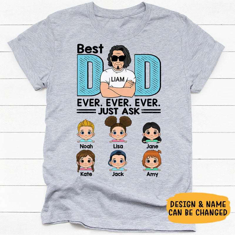 Best Dad Ever Just Ask, Custom Kids, Personalized Shirt, Gift for Father