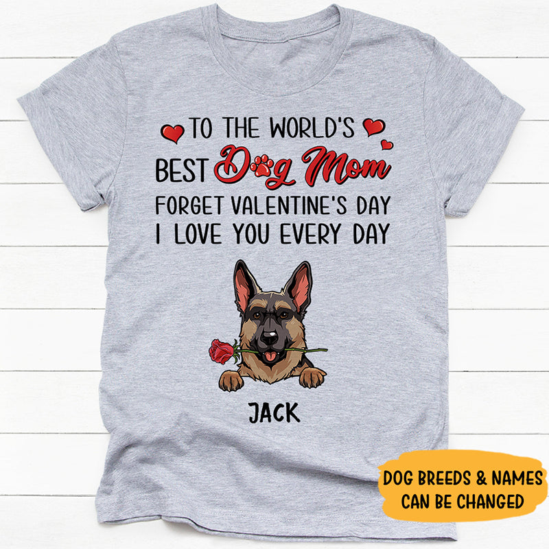 Dog Mom Forget Valentine's Day, Valentine Shirt, Custom Shirt, Gift For Dog Lovers