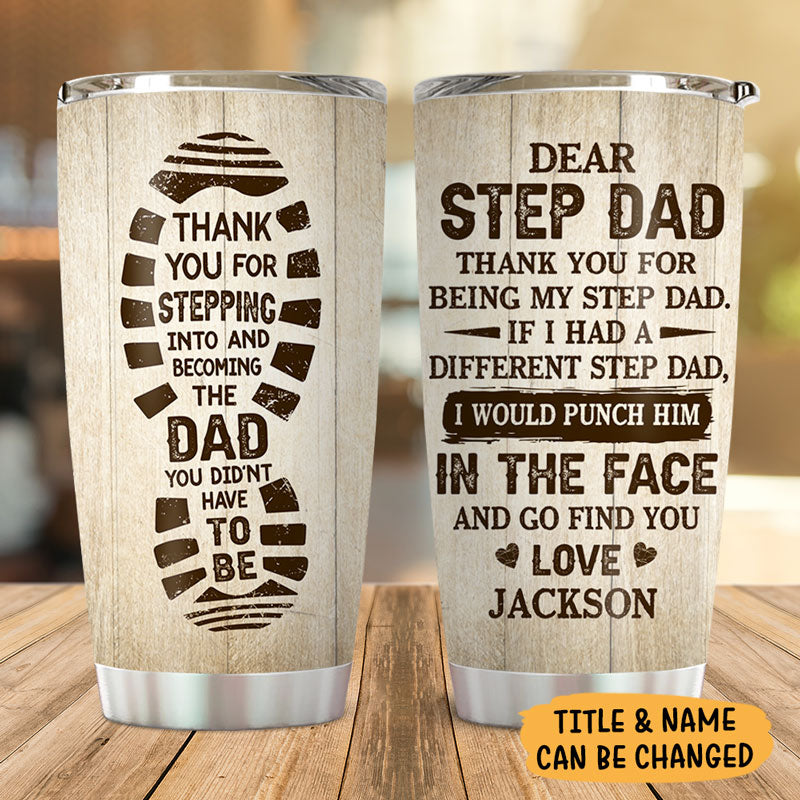 Thanks For Being My Step Dad, Personalized Tumbler Cup, Father's Day Gifts For Bonus Dad
