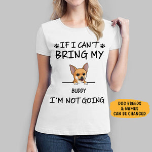 Not Going, Custom T Shirt, Personalized Gifts for Dog Lovers