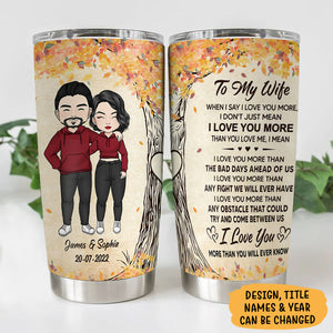 When I Say I Love You More, Personalized Tumbler Cup, Anniversary Gifts For Couple