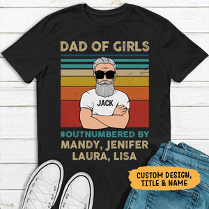 Dad Of Girls Outnumbered Old Man, Personalized Father's Day Shirt