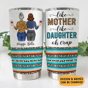 Like Mother Like Daughter Oh Crap, Personalized Tumbler Cup, Mother's Day Gifts